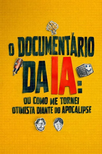 Pôster de O Documentário da IA: Ou Como Me Tornei Otimista Diante do Apocalipse (2026)