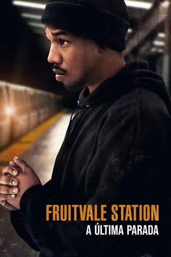 Pôster de Fruitvale Station: A Última Parada (2013)
