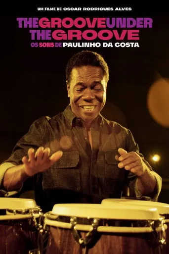 Pôster de The Groove Under the Groove: Os Sons de Paulinho da Costa (2026)